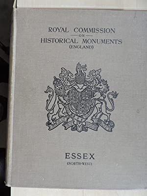 Royal Commission on Historical Monuments An Inventory, Volume I - Essex (North-West)