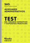 Test del temario específico y Supuestos Prácticos. Auxiliares Administrativos del SAS.