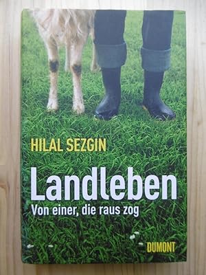 Landleben. Von einer, die raus zog.