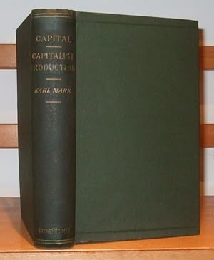 Capital a Critical Analysis of Capitalis Production [ Translated from the Third German Edition, B...