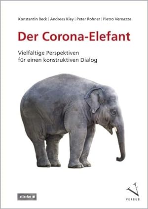 Bild des Verkufers fr Der Corona-Elefant : Vielfltige Perspektiven fr einen konstruktiven Dialog zum Verkauf von AHA-BUCH GmbH