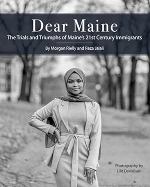 Immagine del venditore per Dear Maine : The Trials and Triumphs of Maine's 21st Century Immigrants venduto da GreatBookPricesUK