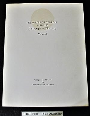Heroines of Georgia 1861-1865 A Biographical Dictionary (Volume I)