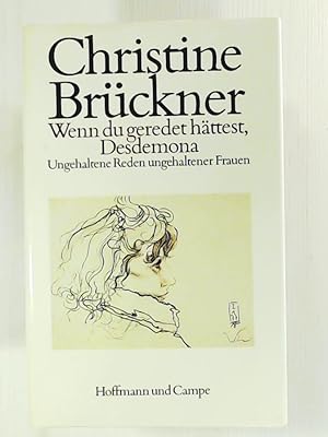 Seller image for Wenn du geredet httest, Desdemona: Ungehaltene Reden ungehaltener Frauen for sale by Leserstrahl  (Preise inkl. MwSt.)