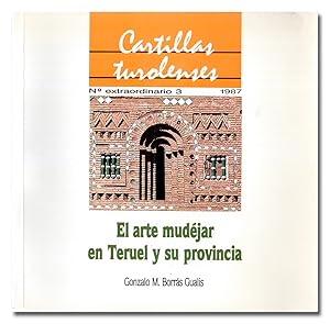 Imagen del vendedor de El arte mudjar en Teruel y su provincia. (Cartillas turolenses. N. extraordinario 3). a la venta por Librera Berceo (Libros Antiguos)