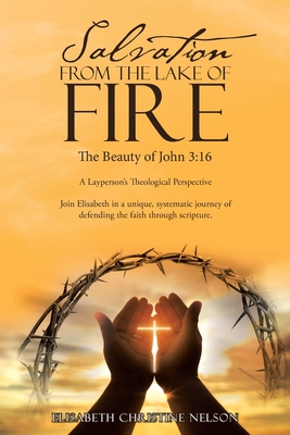 Bild des Verkufers fr Salvation from the Lake of Fire: The Beauty of John 3:16 (Paperback or Softback) zum Verkauf von BargainBookStores
