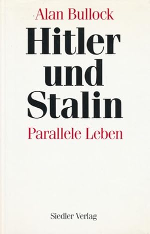 Bild des Verkufers fr Hitler und Stalin. Parallele Leben. Aus dem Englischen bersetzt von Karl Heinz Siber und Helmut Ettinger. zum Verkauf von ANTIQUARIAT ERDLEN