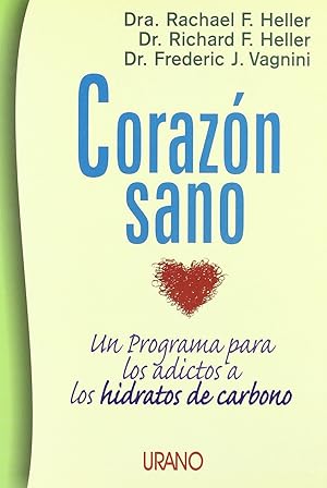 Imagen del vendedor de Corazn Sano: Un Programa Para Los Adictos A Los Hidratos De Carbono (Spanish Edition) a la venta por Von Kickblanc