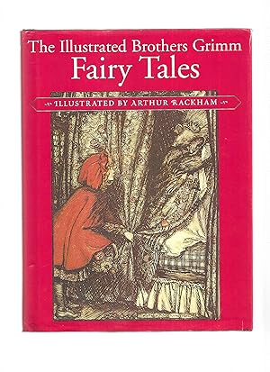 THE ILLUSTRATED BROTHERS GRIMM FAIRY TALES. Illustrated By Arthur Rackham