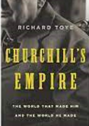 Seller image for Churchill's Empire: The World That Made Him and the World He Made for sale by LEFT COAST BOOKS