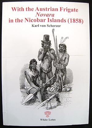 Imagen del vendedor de WITH THE AUSTRIAN FRIGATE NOVARA IN THE NICOBAR ISLANDS ( 1958 ) a la venta por Peter M. Huyton