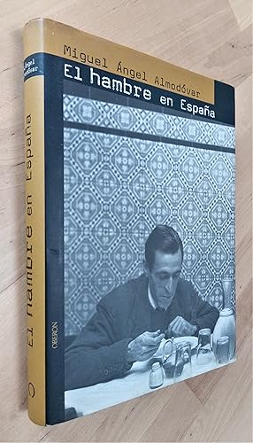 Seller image for El hambre en Espaa. Una historia de la alimentacin for sale by Llibres Bombeta