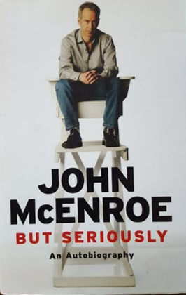 Bild des Verkufers fr But Seriously: An Autobiography [Signed by John McEnroe] zum Verkauf von Rathmines Books