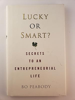Seller image for Luck Or Smart Secrets To An Entrepreneurial Life for sale by WellRead Books A.B.A.A.