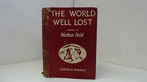 Imagen del vendedor de The world well lost: A novel a la venta por Goldstone Rare Books