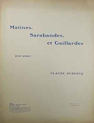 Matines, Sarabandes et Gaillardes, pour piano