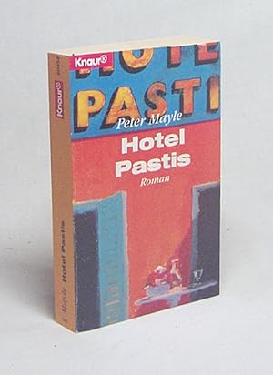 Seller image for Hotel Pastis : Roman / Peter Mayle. Aus dem Engl. von Gabriele Gockel . for sale by Versandantiquariat Buchegger