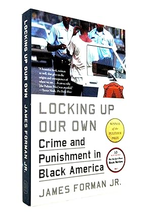 Seller image for Locking Up Our Own: Crime and Punishment in Black America for sale by The Parnassus BookShop