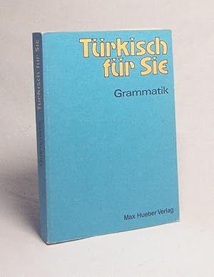 Bild des Verkufers fr Trkisch fr Sie : ein moderner Sprachkurs fr Erwachsene. Grammatik / Margarete I. Ersen-Rasch zum Verkauf von Versandantiquariat Buchegger