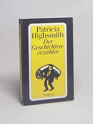 Bild des Verkufers fr Der Geschichtenerzhler : Roman / Patricia Highsmith. Aus dem Amerikan. von Anne Uhde zum Verkauf von Versandantiquariat Buchegger