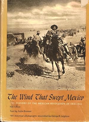 The Wind That Swept Mexico: The History of the Mexican Revolution of 1910-1942