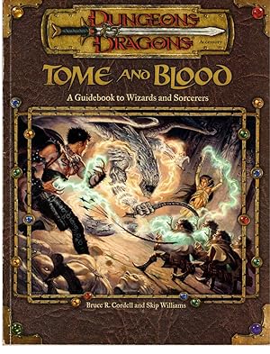 Immagine del venditore per Tome and Blood: A Guidebook to Wizards and Sorcerers (Dungeons & Dragons d20 3.0 Fantasy Roleplaying) venduto da Kenneth Mallory Bookseller ABAA