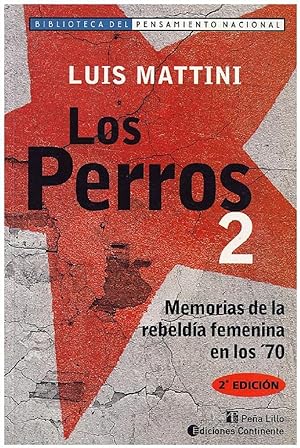 Imagen del vendedor de Los Perros 2: Memorias De La Rebelda Femenina En Los '70 (Biblioteca Del Pensamiento Nacional) (Spanish Edition) a la venta por Von Kickblanc