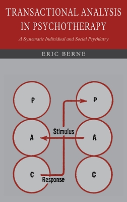 Seller image for Transactional Analysis in Psychotherapy: A Systematic Individual and Social Psychiatry (Hardback or Cased Book) for sale by BargainBookStores