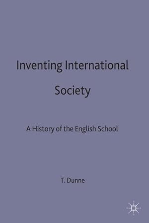 Imagen del vendedor de Inventing International Society : A History of the English School a la venta por AHA-BUCH GmbH