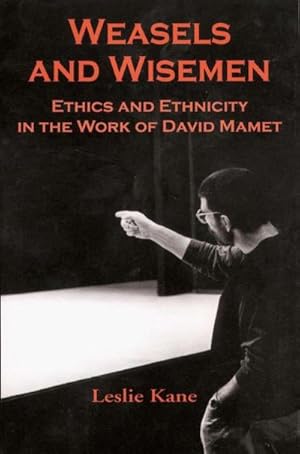 Bild des Verkufers fr Weasels and Wiseman : Ethics and Ethnicity in the Work of David Mamet zum Verkauf von AHA-BUCH GmbH