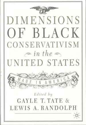 Bild des Verkufers fr Dimensions of Black Conservatism in the U.S. : Made in America zum Verkauf von AHA-BUCH GmbH