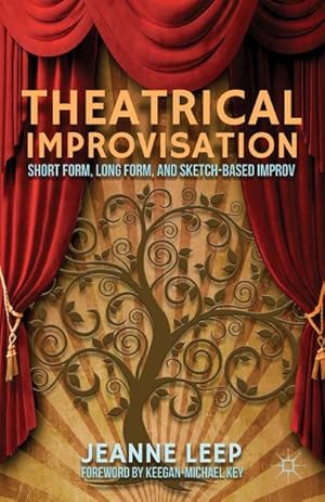 Seller image for Theatrical Improvisation : Short Form, Long Form, and Sketch-Based Improv for sale by AHA-BUCH GmbH