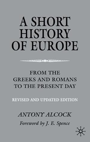 Bild des Verkufers fr A Short History of Europe : From the Greeks and Romans to the Present Day zum Verkauf von AHA-BUCH GmbH