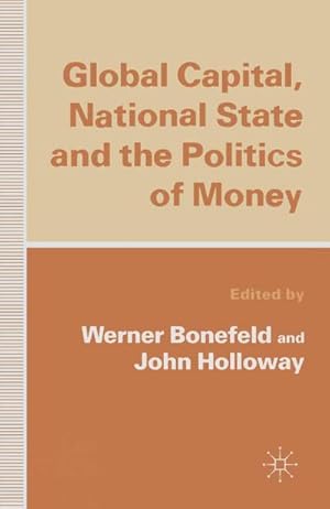 Imagen del vendedor de Global Capital, National State and the Politics of Money a la venta por AHA-BUCH GmbH