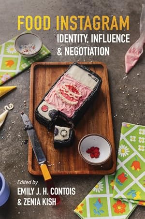 Imagen del vendedor de Food Instagram : Identity, Influence, and Negotiation a la venta por GreatBookPricesUK