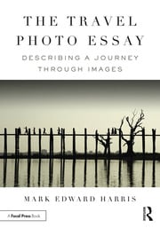 Seller image for The Travel Photo Essay: Describing a Journey Through Images for sale by A Campus Store