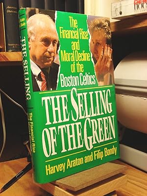 Seller image for The Selling of the Green: The Financial Rise and Moral Decline of the Boston Celtics for sale by Henniker Book Farm and Gifts