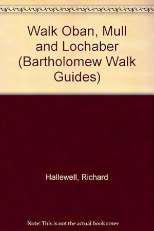 Seller image for Walk Oban, Mull and Lochaber (Bartholomew Walk Guides) for sale by WeBuyBooks