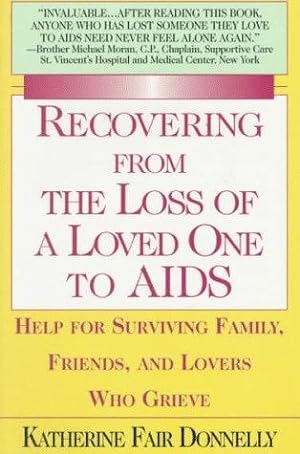 Seller image for Recovering from the Loss of a Loved One to AIDS/Help for Surviving Family, Friends, And Lovers Who Grieve for sale by WeBuyBooks