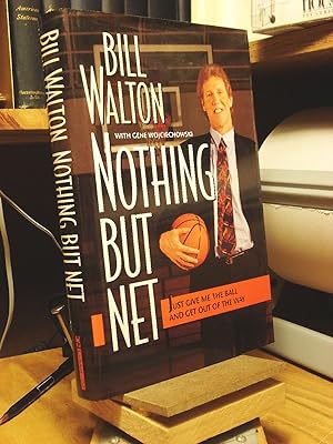 Seller image for Nothing but Net: Just Give Me the Ball and Get Out of the Way for sale by Henniker Book Farm and Gifts