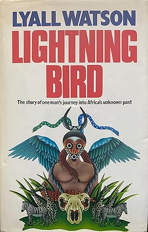 Lightning Bird: The Story of One Man's Journey Into Africa's Past