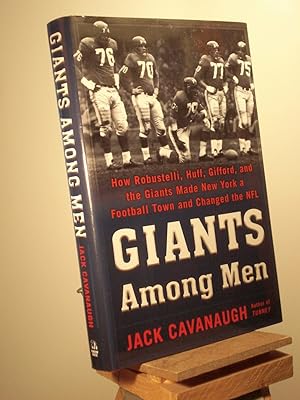 Seller image for Giants Among Men: How Robustelli, Huff, Gifford, and the Giants Made New York a Football Town and Changed the NFL for sale by Henniker Book Farm and Gifts