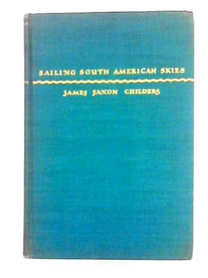 Imagen del vendedor de Sailing South American Skies a la venta por World of Rare Books