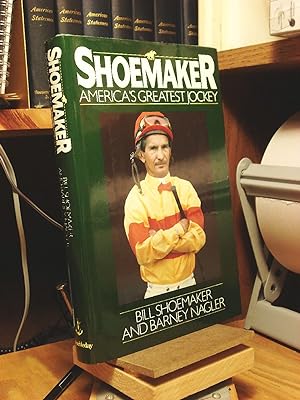 Seller image for Shoemaker: America's Greatest Jockey for sale by Henniker Book Farm and Gifts