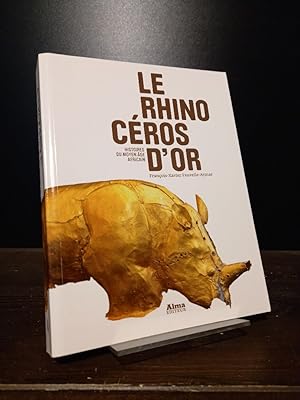 Le Rhinocéros d'Or. Histoires du moyen age africain. [Francois-Xavier Fauvelle-Aymar].