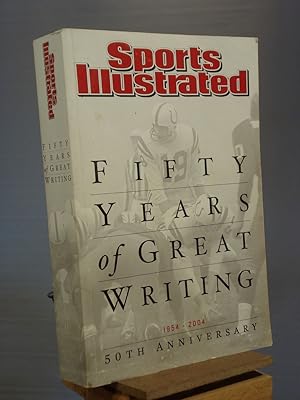 Seller image for Sports Illustrated: Fifty Years of Great Writing: 50th Anniversary 1954-2004 for sale by Henniker Book Farm and Gifts