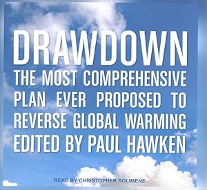 Immagine del venditore per Drawdown : The Most Comprehensive Plan Ever Proposed to Reverse Global Warming venduto da GreatBookPrices