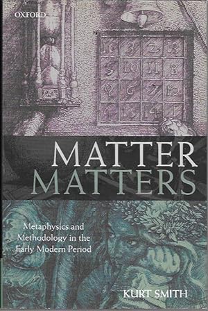 Matter Matters: Metaphysics and Methodology in the Early Modern Period (signed)