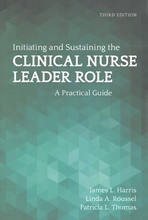 Seller image for Initiating and Sustaining the Clinical Nurse Leader Role : A Practical Guide for sale by GreatBookPricesUK