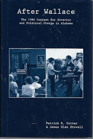 Image du vendeur pour After Wallace: The 1986 Contest for Governor and Political Change in Alabama mis en vente par Bookfeathers, LLC
